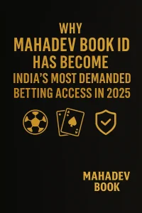 Mahadev Book ID: Why It Has Become India’s Most Demanded Betting Access in 2025